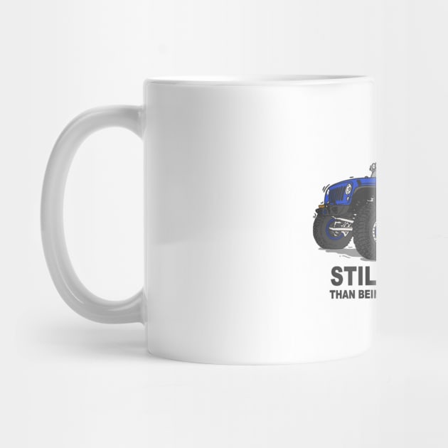 A Jeep Slogans Still Better thank being stuck in traffic! - Blue Essential by 4x4 Sketch